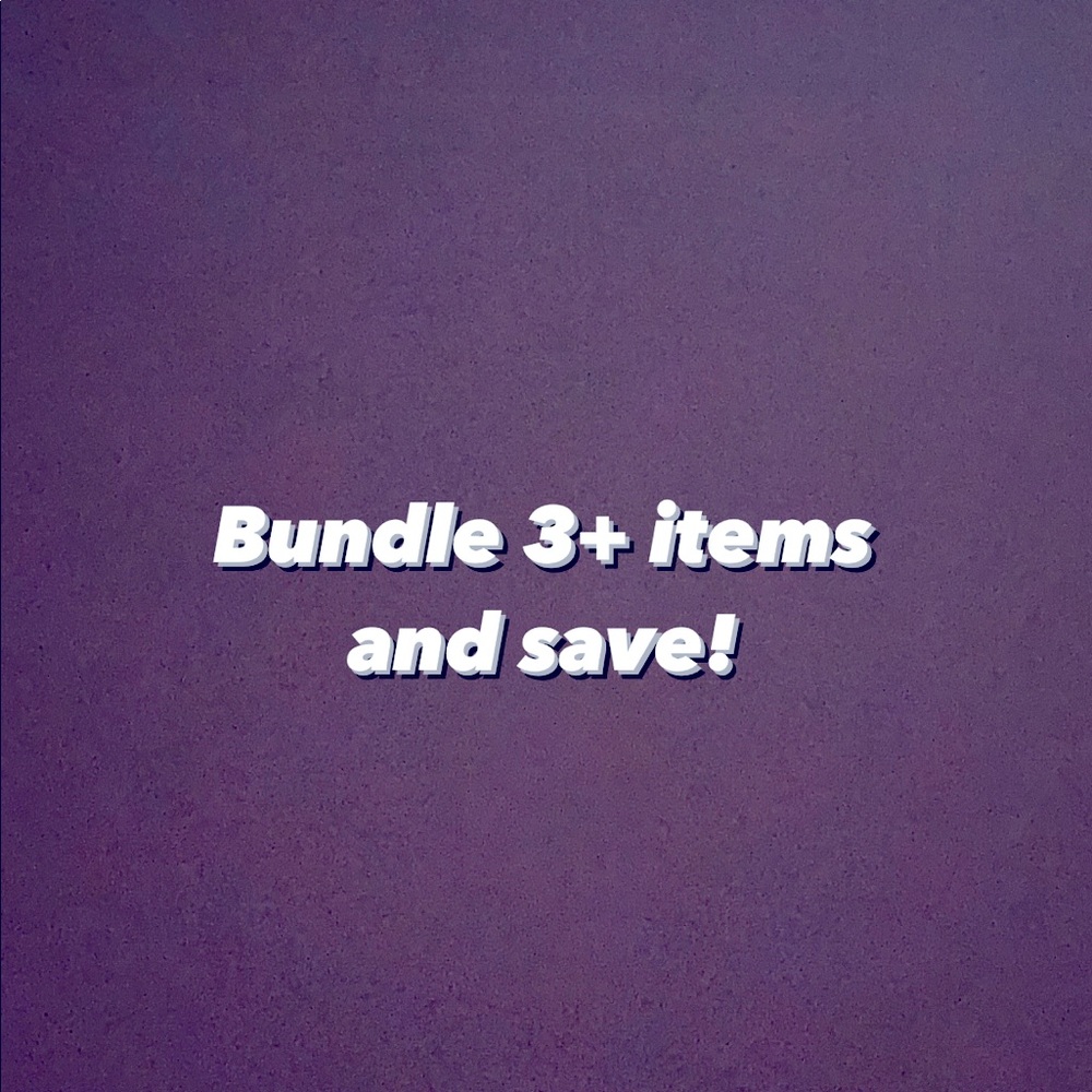 Bundle 3+ items and I will send you an offer.